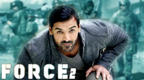 Force 2 Movie (2016) Full Cast & Crew, Release Date, Story, Trailer: John Abraham and Sonakshi ...