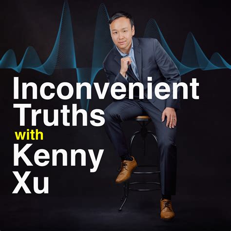 Listen to Inconvenient Truths with Kenny Xu | Zeno.FM