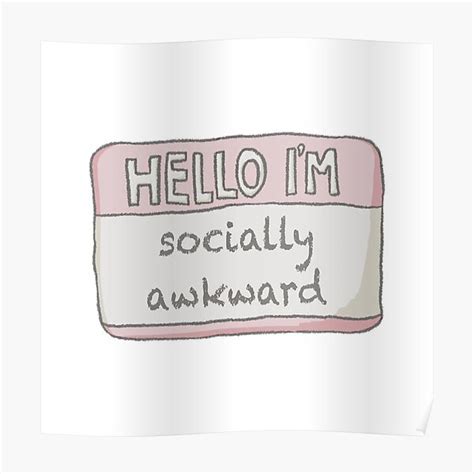 Hello Im Socially Awkward Poster For Sale By Zephyr Studio Redbubble