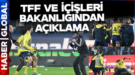 Olaylı Trabzonspor Fenerbahçe Maçı Sonrası TFF ve İçişleri Bakanlığı