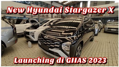 New Hyundai Stargazer X Launching Di Giias Agustus Review