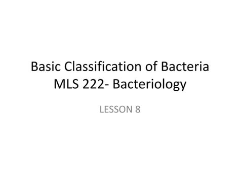 Lesson 8a Basic Classification Of Bacteriapptx