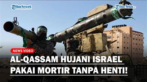 Makin Panas Brigade Al Qassam Hujani Israel Tanpa Henti Netanyahu