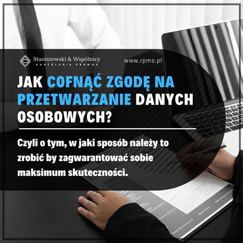 Wycofanie zgody na przetwarzanie danych osobowych Jak to zrobić