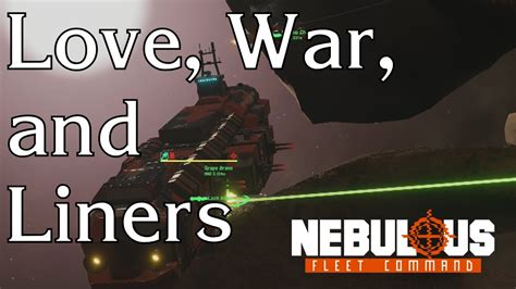 Love War And Liners Nebulous Fleet Command YouTube