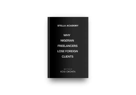 Buy WHY NIGERIAN FREELANCERS LOSE FOREIGN CLIENTS A Guide To Freelance