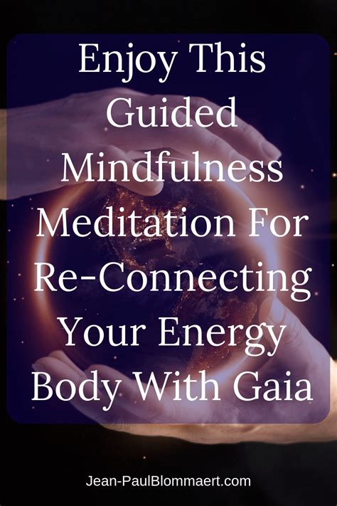 Guided Mindfulness Meditation For Re-Connecting Your Energy Body With ...