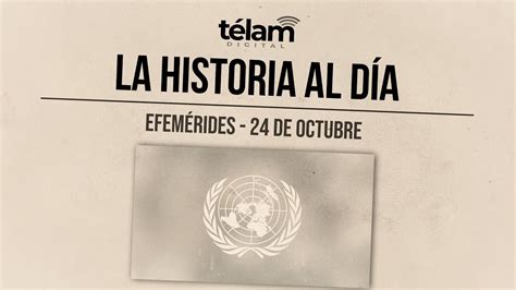 La historia al día efemérides del 24 de octubre YouTube