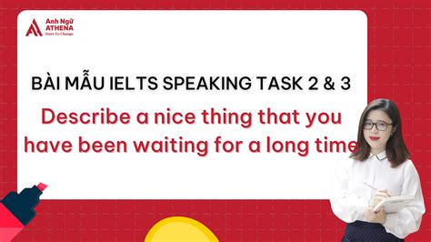 Bài mẫu IELTS Speaking Part 2 3 Topic Describe a nice thing that