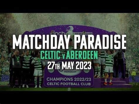 Celtic TV Exclusive Matchday Paradise Celtic 5 0 Aberdeen BTS At