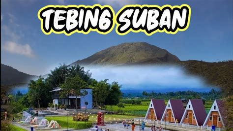 Objek Wisata Terbaru Di Kota Curup TEBING SUBAN Wisata Viral Kota