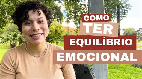 Como ter EQUILÍBRIO EMOCIONAL ordenando a própria vida YouTube