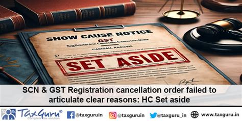 Scn And Gst Registration Cancellation Order Failed To Articulate Clear