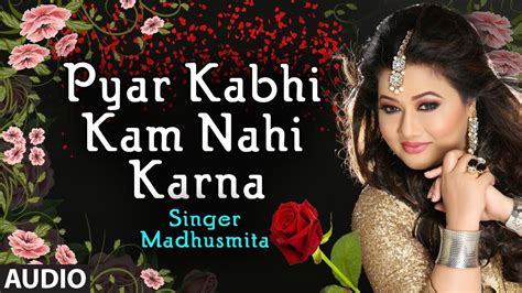 Pyar Kabhi Kam Nahi Karna Female Version Madhusmita Prem Pratigyaa