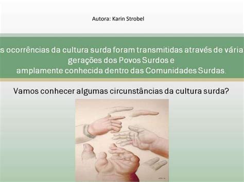 Como A Cultura Surda Se Manifesta - As ocorrencias da cultura surda | PPT