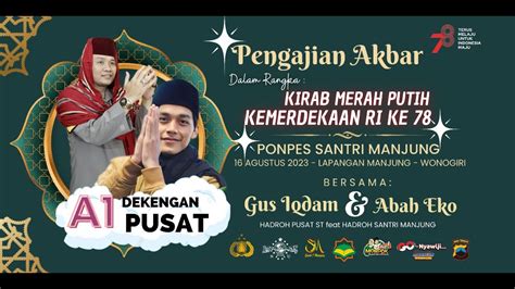 LIVE GUS IQDAM KIRAP MERAH PUTIH KEMERDEKAAN RI KE 78 ADHITAMA