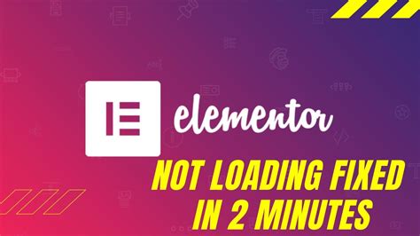 Elementor Not Loading Fixed How To Solve Elementor Loading Problem