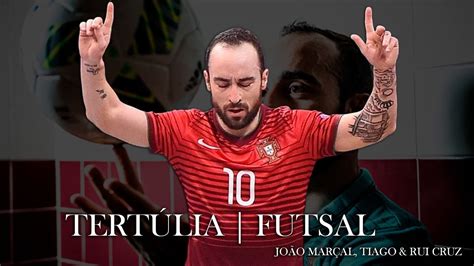 Tertulia De Futsal Joao Mar Al E Tiago Brito Como Convidados E Rui