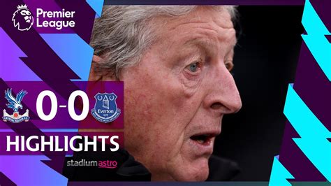 Epl Highlights Crystal Palace Everton Astro Supersport Youtube