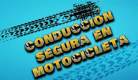 Para Prevenir Conducci N Segura En Motocicleta Polic A Nacional De