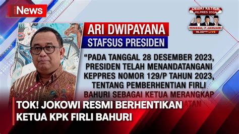 Presiden Joko Widodo Secara Resmi Berhentikan Firli Bahuri Dari Ketua