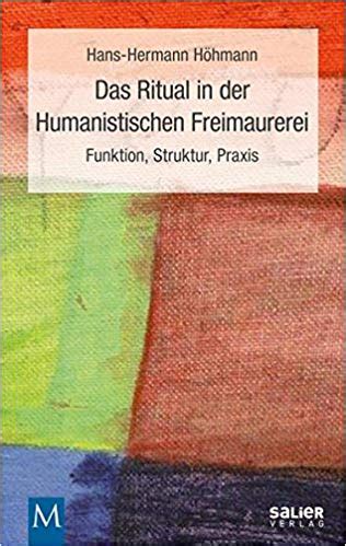 Höhmann Hans Hermann Das Ritual in der Humanistischen Freimaurerei