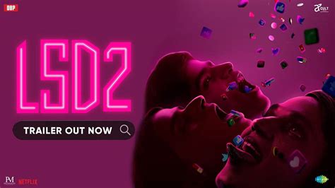 LSD 2 Love Sex Aur Dhokha 2 Official Trailer