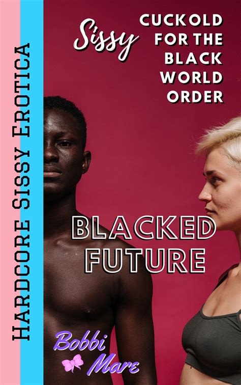 Sissy Cuckold for the Black World Order by Bobbi Mare | Goodreads