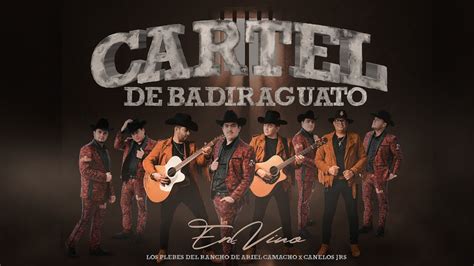 Cartel De Badiraguato Los Plebes Del Rancho De Ariel Camacho Canelos