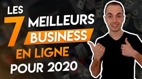 LES 7 MEILLEURS BUSINESS EN LIGNE À LANCER EN 2020 Pour Gagner de l