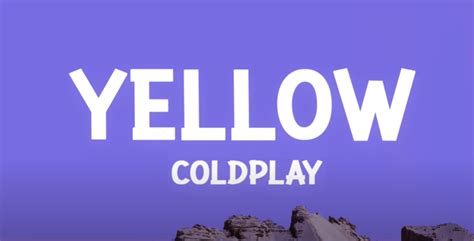 YELLOW Lyrics- COLDPLAY