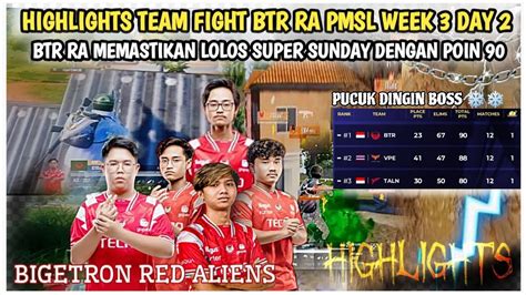 Highlights Team Fight Btr Ra Pmsl Week Day Btr Ra Memastikan Lolos