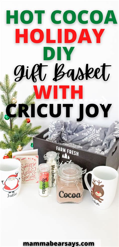 Hot Cocoa Holiday Diy Gift Basket With Cricut Joy Mamma Bear Says