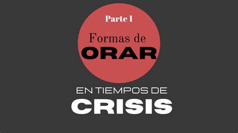 FORMAS DE ORAR EN TIEMPOS DE CRISIS PARTE 1 By Pr Donald Paredes