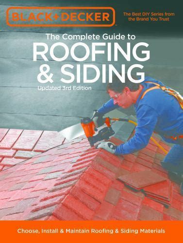 Black Decker The Complete Guide To Roofing Siding Choose Install