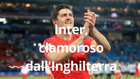 Inter Clamoroso Dall Inghilterra YouTube