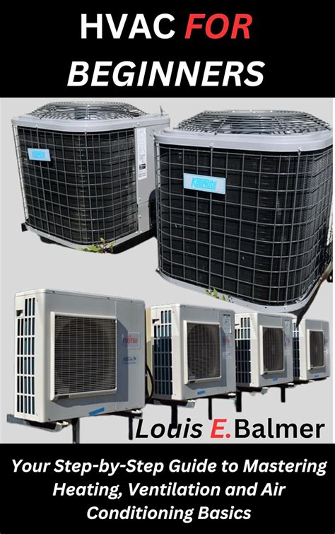 HVAC FOR BEGINNERS Your Step By Step Guide To Mastering Heating