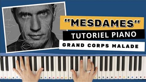 Apprendre Mesdames De Grand Corps Malade Au Piano Tuto Facile