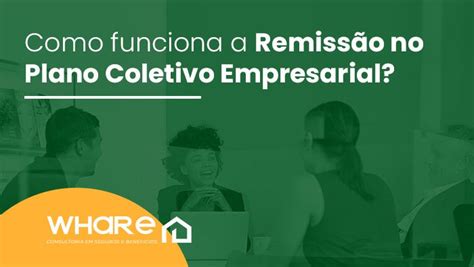 Como funciona a Remissão no Plano de Saúde Coletivo Empresarial