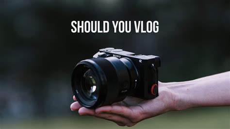 The Importance Of Vlogging Why You Should Vlog Advantages Of