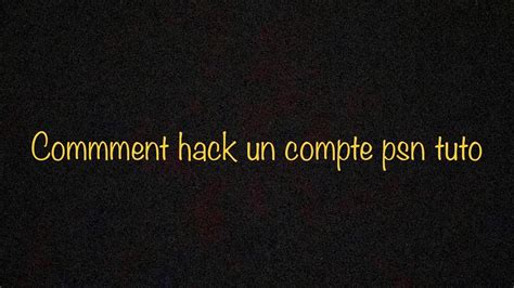 Comment Hack Un Compte Psn YouTube