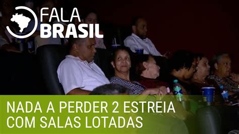 Filme Nada A Perder Estreia Salas Lotadas Youtube