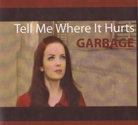 Tell Me Where It Hurts - The Garbage Discography