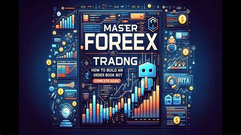 Master Forex Trading How To Build An Order Book Bot Complete Guide