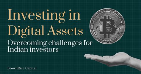 Investing In Digital Assets Overcoming Challenges For Indian Investor