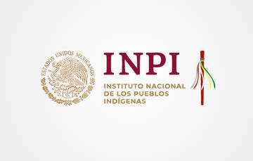 Inpi Instituto Nacional De Los Pueblos Ind Genas Gobierno Gob Mx