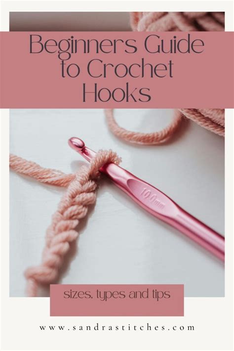 The Ultimate Guide To Crochet Hooks Sandra Stitches