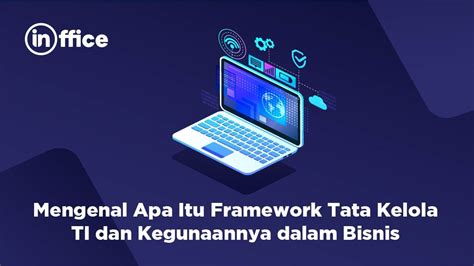 Mengenal Apa Itu Framework Tata Kelola Ti Dan Kegunaannya