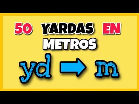 50 YARDAS a METROS Convertir yardas a metros Fácil YouTube