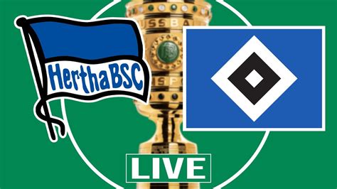 Hertha Bsc Hamburger Sv Dfb Pokal Achtelfinale Liveradio Youtube